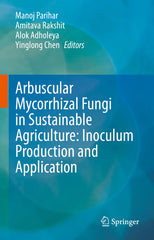 Arbuscular Mycorrhizal Fungi in Sustainable Agriculture: Inoculum Production and Application (2024) - Ingram