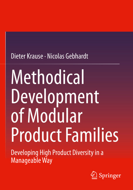 Methodical Development of Modular Product Families: Developing High Product Diversity in a Manageable Way (2023) - Ingram