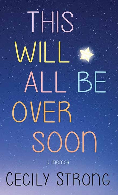 This Will All Be Over Soon: A Memoir - Ingram