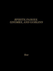 Spirits, Fairies, Gnomes and Goblins: An Encyclopedia of the Little People - Ingram