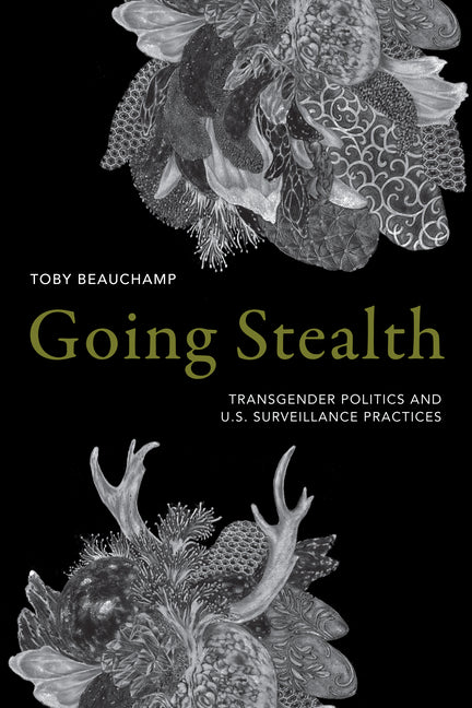 Going Stealth: Transgender Politics and U.S. Surveillance Practices - Ingram