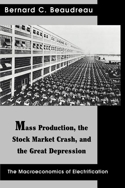 Mass Production, the Stock Market Crash, and the Great Depression: The Macroeconomics of Electrification - Ingram