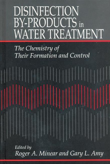 Disinfection By-Products in Water Treatmentthe Chemistry of Their Formation and Control - Ingram