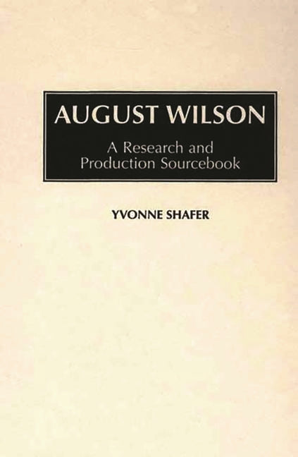 August Wilson: A Research and Production Sourcebook - Ingram