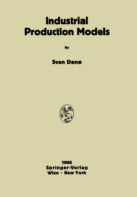 Industrial Production Models: A Theoretical Study (Softcover Reprint of the Original 1st 1966) - Ingram