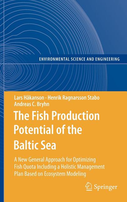 Fish Production Potential of the Baltic Sea: A New General Approach for Optimizing Fish Quota Including a Holistic Management Plan Based on Ecosystem - Ingram