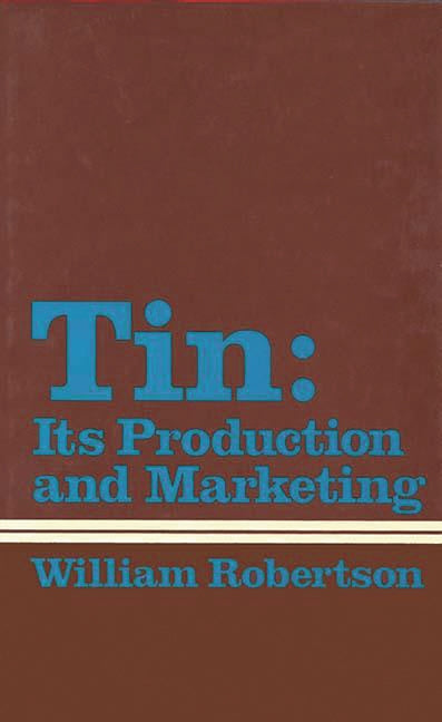 Tin: Its Production and Marketing - Ingram