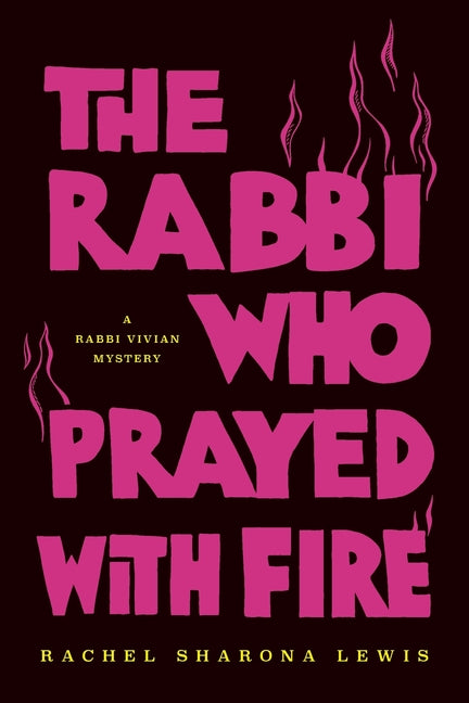 Rabbi Who Prayed with Fire - Ingram