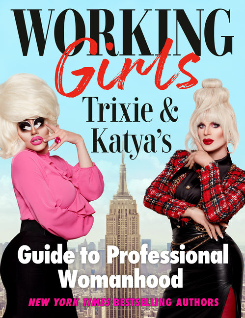 Working Girls: Trixie and Katya's Guide to Professional Womanhood - Ingram
