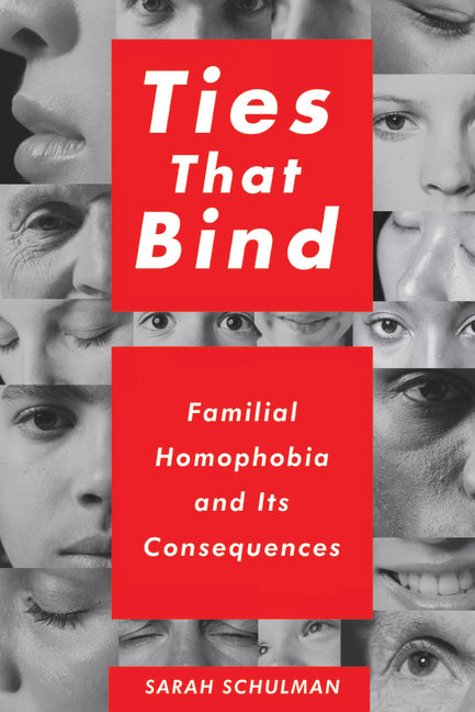 Ties That Bind: Familial Homophobia and Its Consequences - Ingram