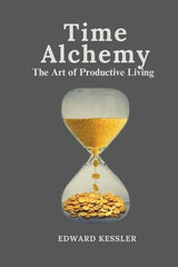 Time Alchemy: The Art of Productive Living - Ingram