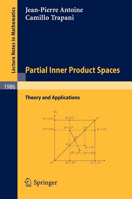 Partial Inner Product Spaces: Theory and Applications (2010) - Ingram