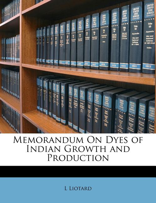 Memorandum on Dyes of Indian Growth and Production - Ingram