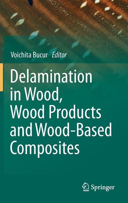 Delamination in Wood, Wood Products and Wood-Based Composites - Ingram
