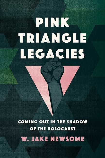 Pink Triangle Legacies: Coming Out in the Shadow of the Holocaust - Ingram