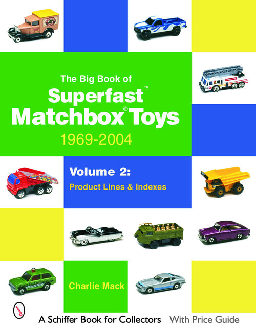 Big Book of Matchbox Superfast Toys: 1969-2004: Volume 2: Product Lines & Indexes - Ingram