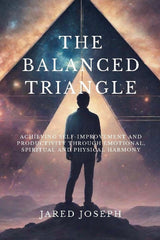 Balanced Triangle: Achieving Self-Improvement and Productivity Through Emotional, Spiritual, and Physical Harmony - Ingram