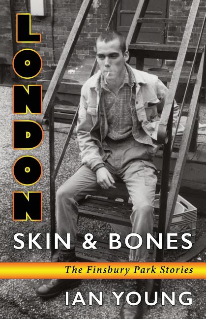 London Skin and Bones: The Finsbury Park Stories - Ingram