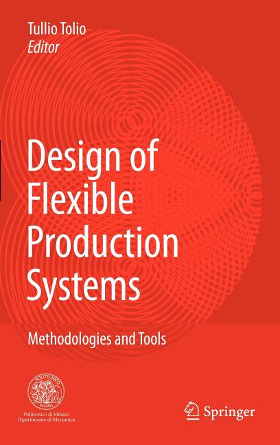 Design of Flexible Production Systems: Methodologies and Tools (2009) - Ingram