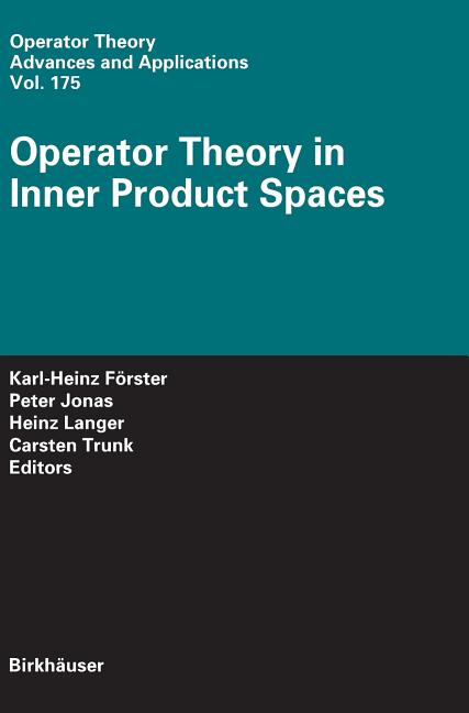 Operator Theory in Inner Product Spaces (2007) - Ingram