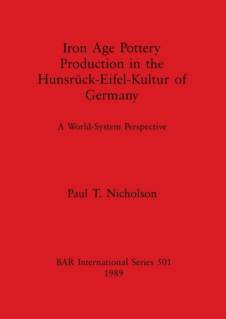 Iron Age Pottery Production in the Hunsrück-Eifel-Kultur of Germany - Ingram